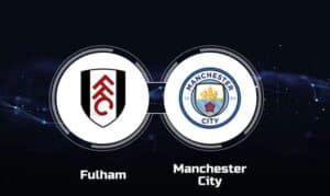 Soi kèo Fulham vs Man City – Soi kèo bóng đá 18h30 11/05/2024